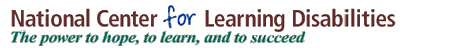 National Center for Learning Disabilities - 
The power to hope, to learn, and to succeed